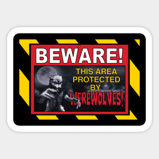 Beware This Area Protected By Werewolves Sticker